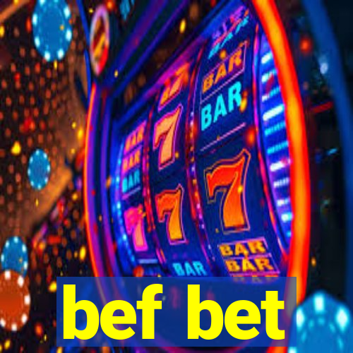 bef bet